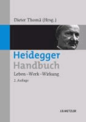 Heidegger-Handbuch - Leben – Werk – Wirkung.
