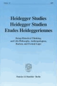 Heidegger Studies / Heidegger Studien / Etudes Heideggeriennes 23 - Being-Historical Thinking, and Life-Philosophy, Anthropologism, Racism, and Formal Logic.