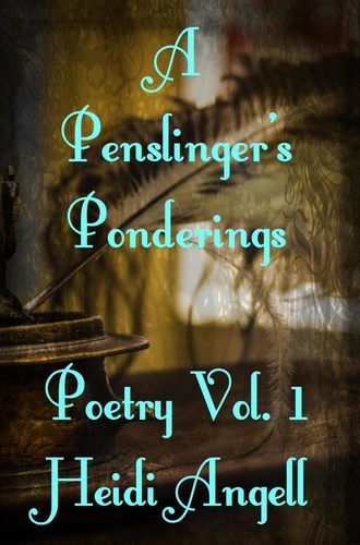  Heidi Angell - A Penslingler's PonderingsVolume 1 - A Penslinger's Ponderings, #1.