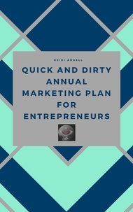  Heidi Angell - Quick and Dirty Annual Marketing Plan for Entrepreneurs - Quick and Dirty, #1.