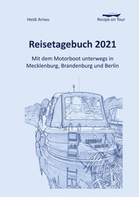 Heidi Arnau et Michael Zielke - Recipe on Tour - Reisetagebuch 2021.