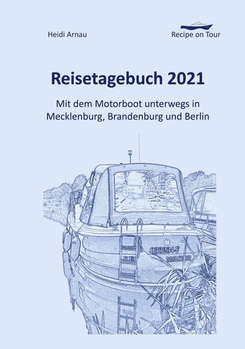 Recipe on Tour. Reisetagebuch 2021