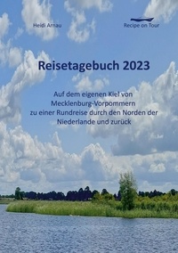 Heidi Arnau et Michael Zielke - Recipe on Tour - Reisetagebuch 2023.