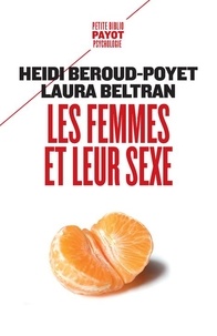 Heidi Beroud-Poyet et Laura Beltran - Les femmes et leur sexe.