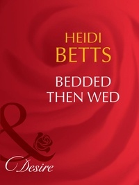 Heidi Betts - Bedded Then Wed.