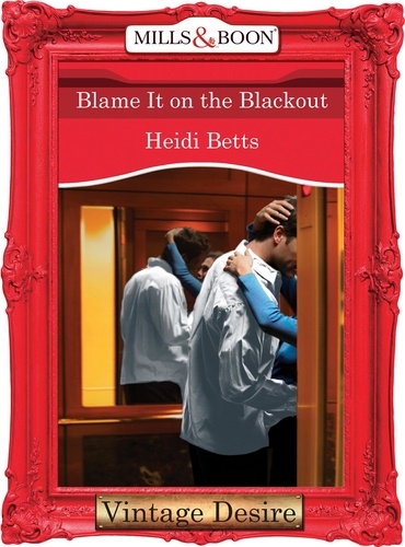 Heidi Betts - Blame It on the Blackout.