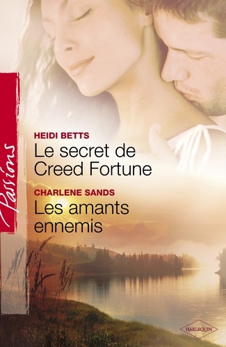 Le secret de Creed Fortune - Les amants ennemis (Harlequin Passions)