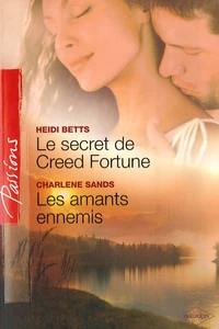 Le secret de Creed Fortune ; Les amants ennemis