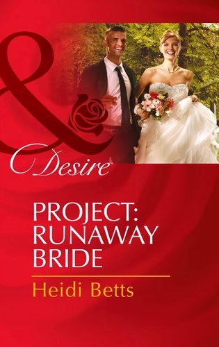 Heidi Betts - Project: Runaway Bride.