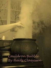  Heidi Claeyssen - Cauldron Bubble (Part 2 of the Sea Witch Trilogy) - Sea Witch Trilogy, #2.