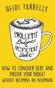 Brilliant Budgets &amp; Despicable Debt