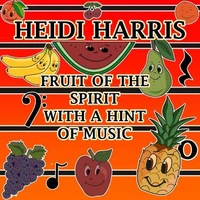 Fruit of the Spirit with a Hint of Music