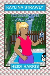 The Case of the Pool Party (Kaylina Strawly)