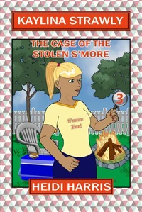 The Case of the Stolen S'more (Kaylina Strawly)
