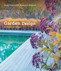 Heidi Howcroft et Marianne Majerus - Garden Design - A Book of Ideas.