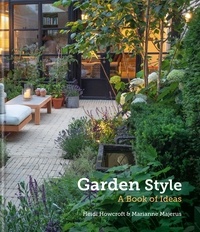 Heidi Howcroft et Marianne Majerus - Garden Style - A Book of Ideas.