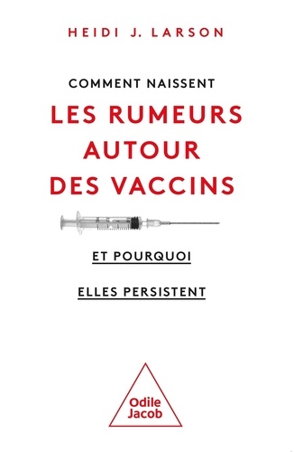Comment naissent les rumeurs autour des vaccins. Et pourquoi elles persistent