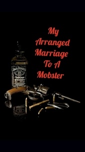  Heidi K. Smith - My Arranged Marriage to a Mobster - The Arranged Marriage Chronicles, #5.