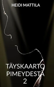 Täyskaarto pimeydestä 2