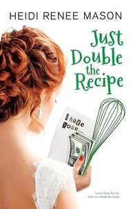  Heidi Renee Mason - Just Double the Recipe - Sweet Escape, #2.