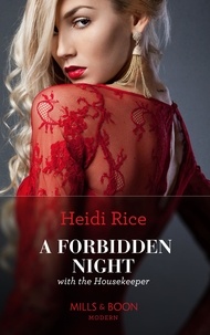 Heidi Rice - A Forbidden Night With The Housekeeper.