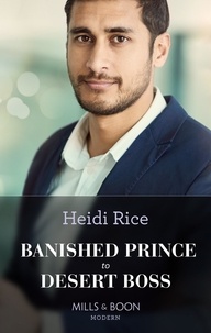 Heidi Rice - Banished Prince To Desert Boss.