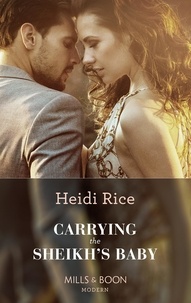 Heidi Rice - Carrying The Sheikh's Baby.