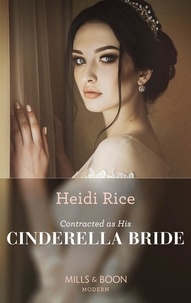Heidi Rice - Contracted As His Cinderella Bride.