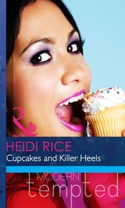 Heidi Rice - Cupcakes and Killer Heels.