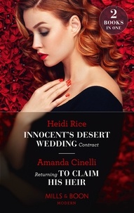 Heidi Rice et Amanda Cinelli - Innocent's Desert Wedding Contract / Returning To Claim His Heir - Innocent's Desert Wedding Contract / Returning to Claim His Heir.