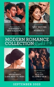 Heidi Rice et Annie West - Modern Romance September 2023 Books 1-4 – 4 Books in 1 - Redeemed by My Forbidden Housekeeper / Nine Months to Save Their Marriage / The Spaniard's Last-Minute Wife / How the Italian Claimed Her.