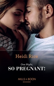 Heidi Rice - One Night, So Pregnant!.