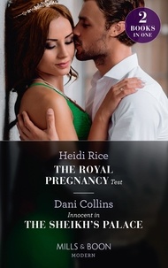 Heidi Rice et Dani Collins - The Royal Pregnancy Test / Innocent In The Sheikh's Palace - The Royal Pregnancy Test (The Christmas Princess Swap) / Innocent in the Sheikh's Palace.