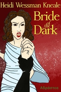  Heidi Wessman Kneale - Bride of the Dark - Of The Dark, #2.