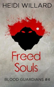 Freed Souls (Blood Guardians #4)