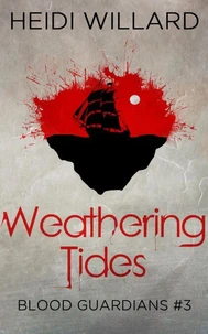 Weathering Tides (Blood Guardians #3)