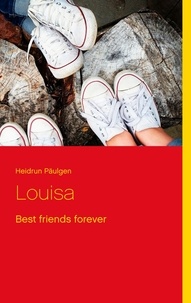 Heidrun Päulgen - Louisa - Best friends forever.