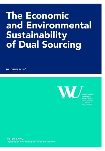 Heidrun Rosic - The Economic and Environmental Sustainability of Dual Sourcing.