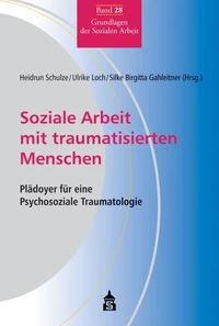 Soziale Arbeit mit traumatisierten Menschen