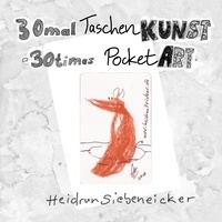 Heidrun Siebeneicker - 30mal Taschenkunst - 30times Pocket Art.