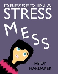  Heidy Hardaker - Dressed in a Stress Mess - Heidy's Storhymies, #9.