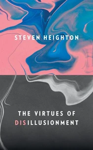 The Virtues of Disillusionment