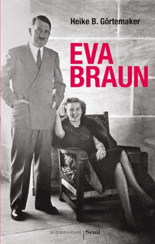 Eva Braun de Heike B. Görtemaker - Livre - Decitre