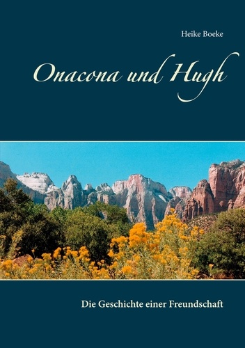 Onacona und Hugh. Die Geschichte einer Freundschaft