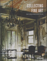 Heike Dander et Stefanie Harig - Collecting Fine Art - Volume 2, The Lumas portfolio.