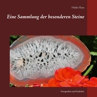 Heike Haas - Eine Sammlung der besonderen Steine - Fotografien und Gedichte.
