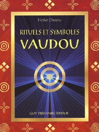 Heike Owusu - Rituels Et Symboles Vaudou.