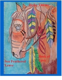 Heike Thieme - Sea Feathered Leave - Book of Love.