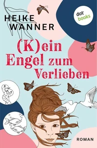 (K)ein Engel zum Verlieben - oder: Für immer und eh nicht
