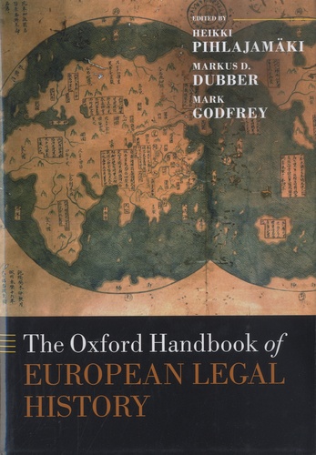 Heikki Pihlajamäki et Markus D. Dubber - The Oxford handbook of European Legal History.
